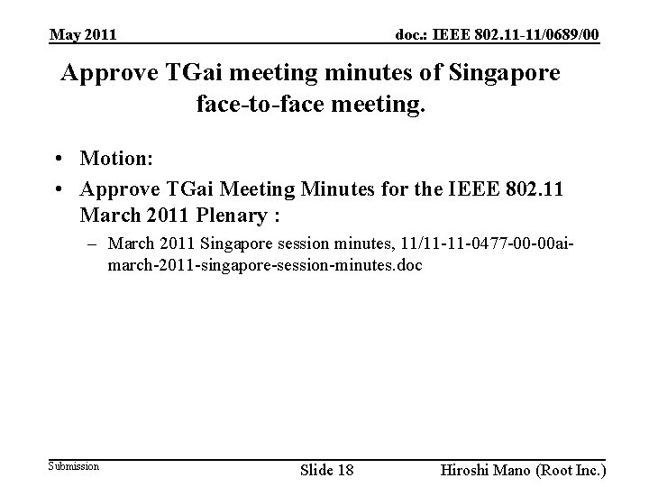 doc. : IEEE 802. 11 -11/0689/00 May 2011 Approve TGai meeting minutes of Singapore