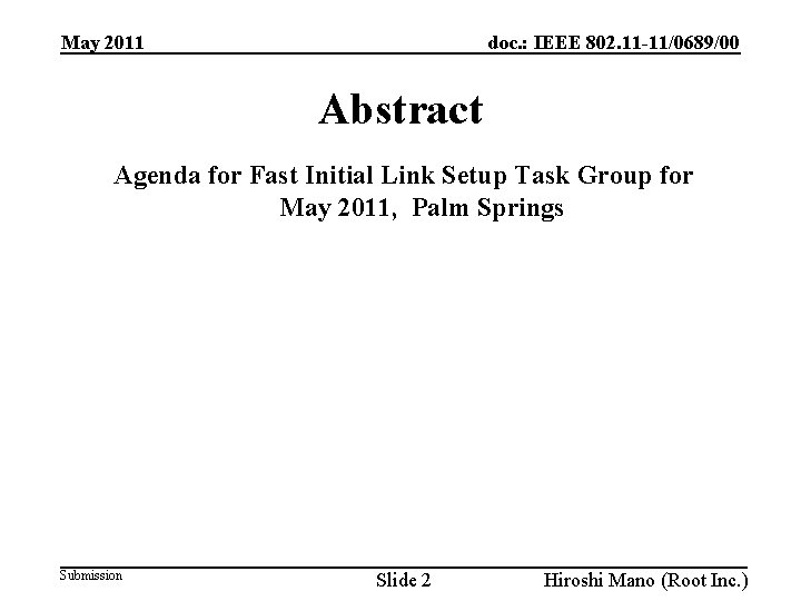 doc. : IEEE 802. 11 -11/0689/00 May 2011 Abstract Agenda for Fast Initial Link