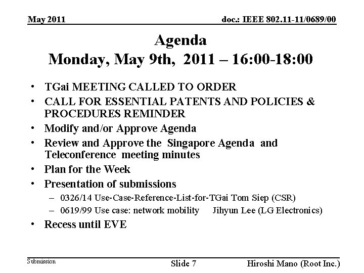 doc. : IEEE 802. 11 -11/0689/00 May 2011 Agenda Monday, May 9 th, 2011