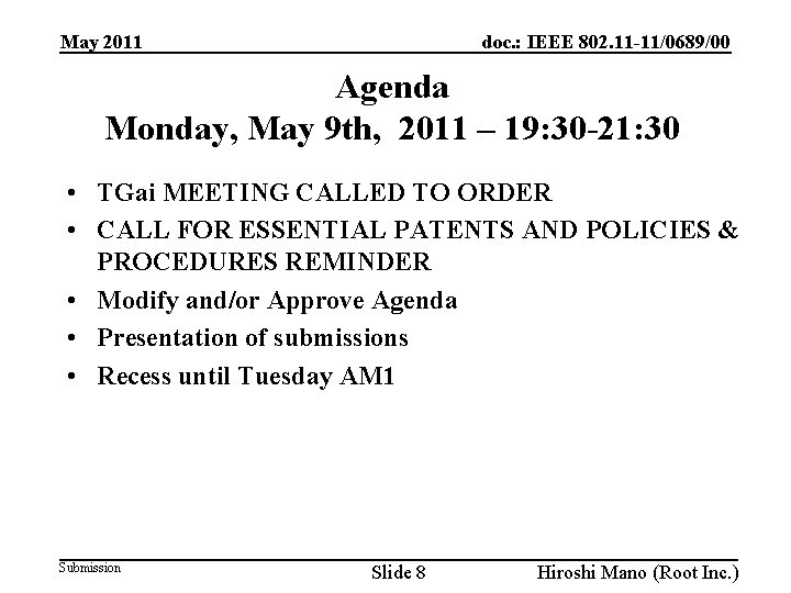doc. : IEEE 802. 11 -11/0689/00 May 2011 Agenda Monday, May 9 th, 2011