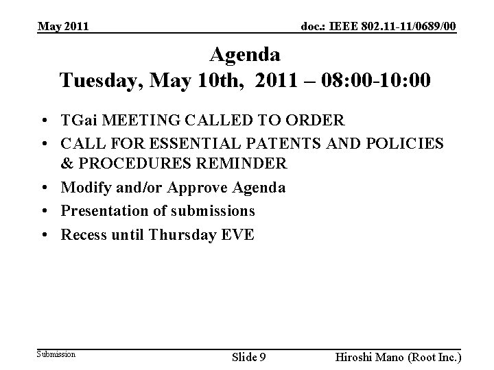 doc. : IEEE 802. 11 -11/0689/00 May 2011 Agenda Tuesday, May 10 th, 2011