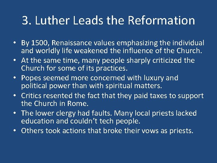 3. Luther Leads the Reformation • By 1500, Renaissance values emphasizing the individual and