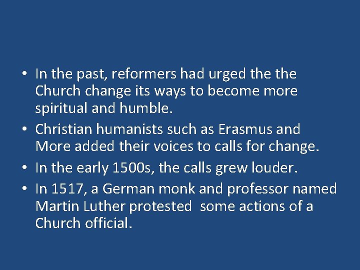 • In the past, reformers had urged the Church change its ways to