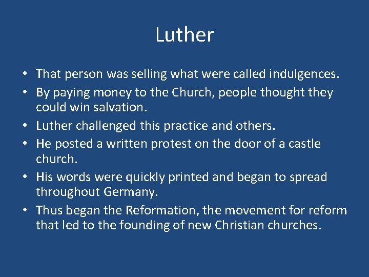 Luther • That person was selling what were called indulgences. • By paying money