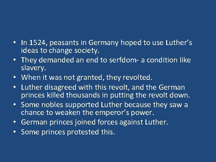  • In 1524, peasants in Germany hoped to use Luther’s ideas to change