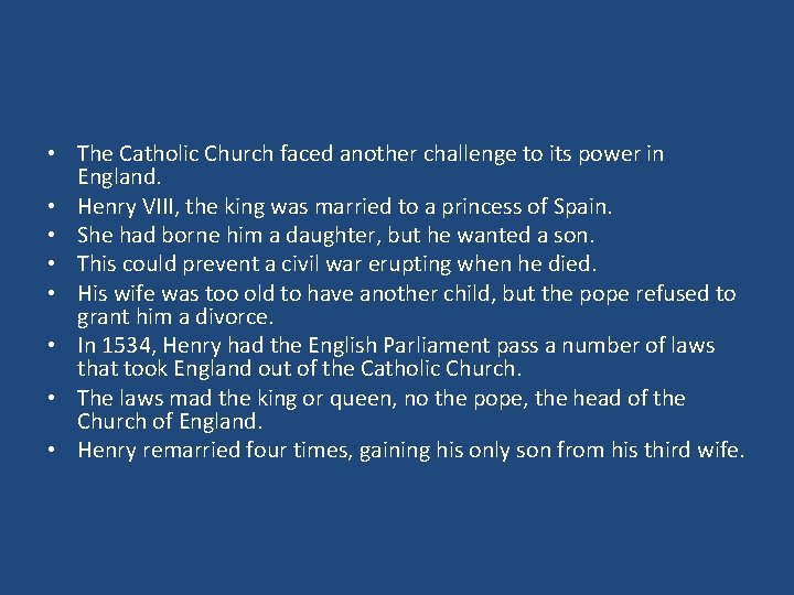  • The Catholic Church faced another challenge to its power in England. •
