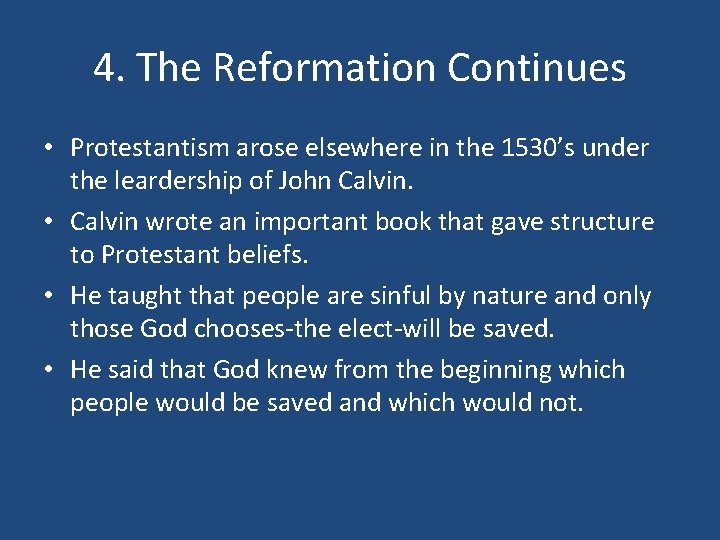 4. The Reformation Continues • Protestantism arose elsewhere in the 1530’s under the leardership