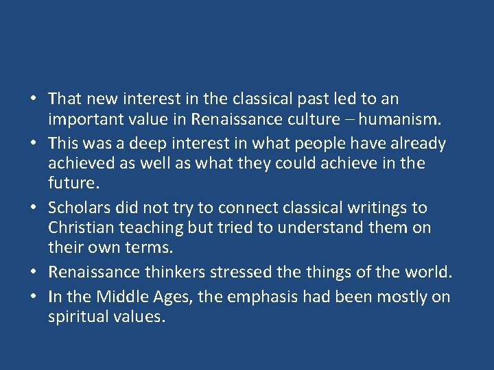  • That new interest in the classical past led to an important value