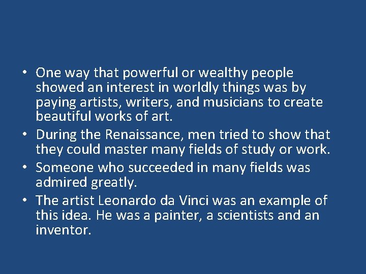  • One way that powerful or wealthy people showed an interest in worldly