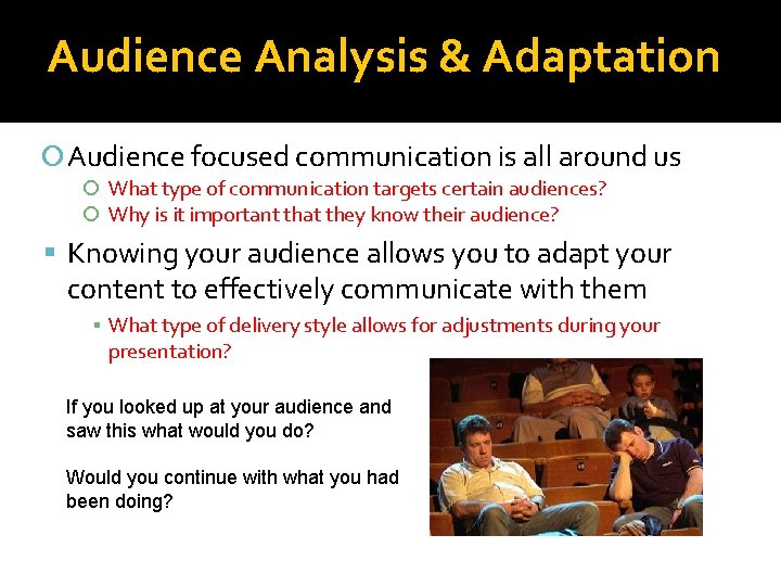 Audience Analysis & Adaptation Audience focused communication is all around us What type of Audience Analysis & Adaptation Audience focused communication is all around us What type of