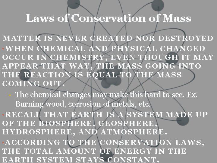 Laws of Conservation of Mass MATTER IS NEVER CREATED NOR DESTROYED • WHEN CHEMICAL