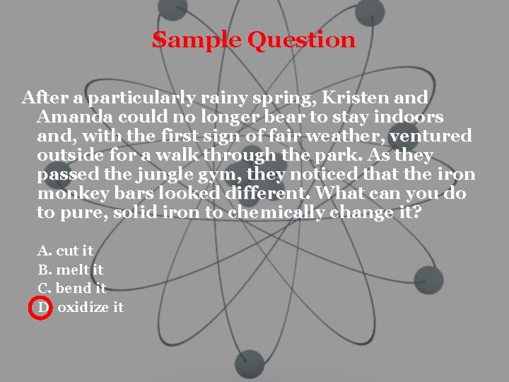 Sample Question After a particularly rainy spring, Kristen and Amanda could no longer bear