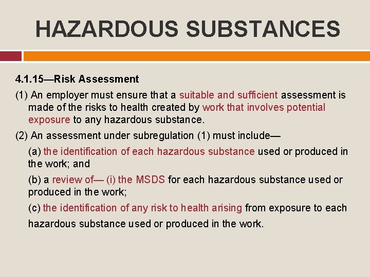 HAZARDOUS SUBSTANCES 4. 1. 15—Risk Assessment (1) An employer must ensure that a suitable