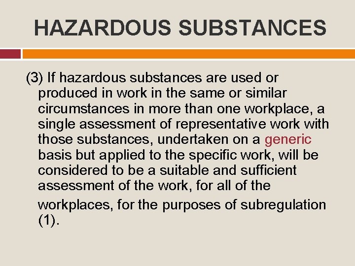 HAZARDOUS SUBSTANCES (3) If hazardous substances are used or produced in work in the