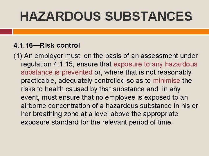HAZARDOUS SUBSTANCES 4. 1. 16—Risk control (1) An employer must, on the basis of