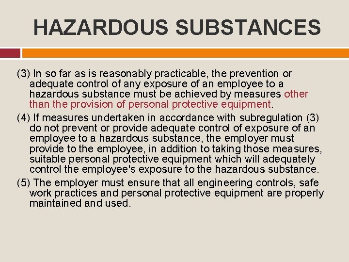 HAZARDOUS SUBSTANCES (3) In so far as is reasonably practicable, the prevention or adequate