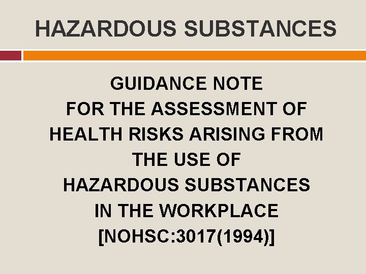 HAZARDOUS SUBSTANCES GUIDANCE NOTE FOR THE ASSESSMENT OF HEALTH RISKS ARISING FROM THE USE
