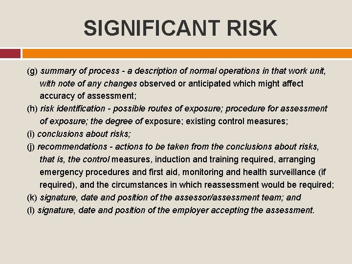 SIGNIFICANT RISK (g) summary of process - a description of normal operations in that