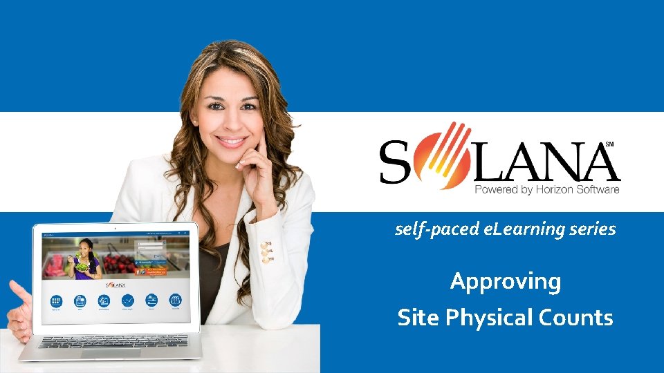 self-paced e. Learning series Approving Site Physical Counts 