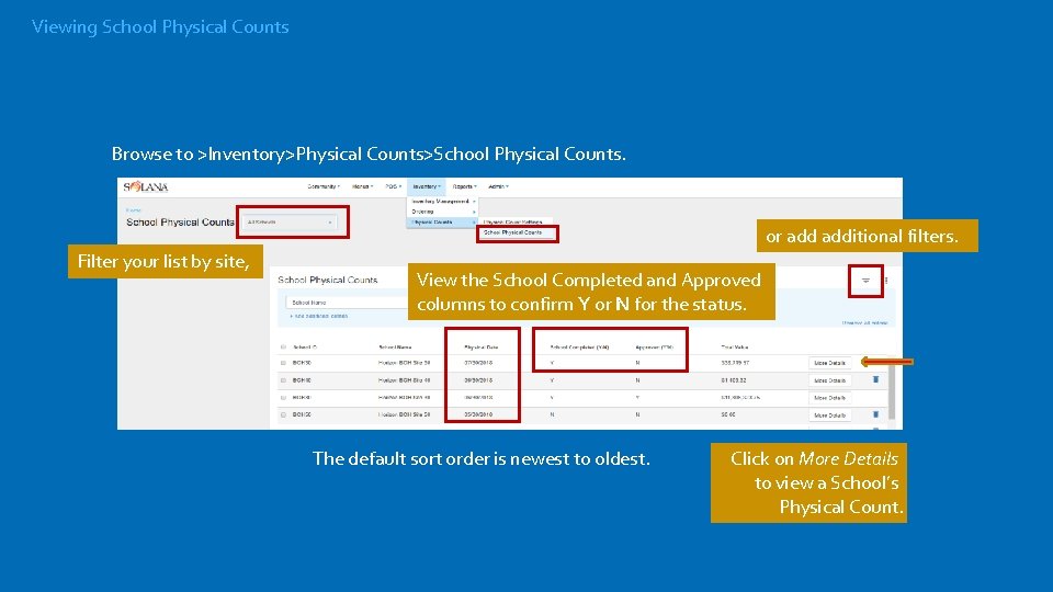 Viewing School Physical Counts Browse to >Inventory>Physical Counts>School Physical Counts. or additional filters. Filter