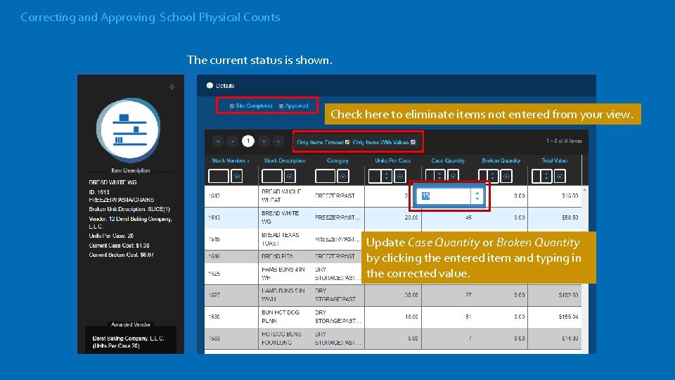 Correcting and Approving School Physical Counts The current status is shown. Check here to