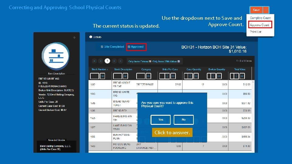 Correcting and Approving School Physical Counts Use the dropdown next to Save and Approve