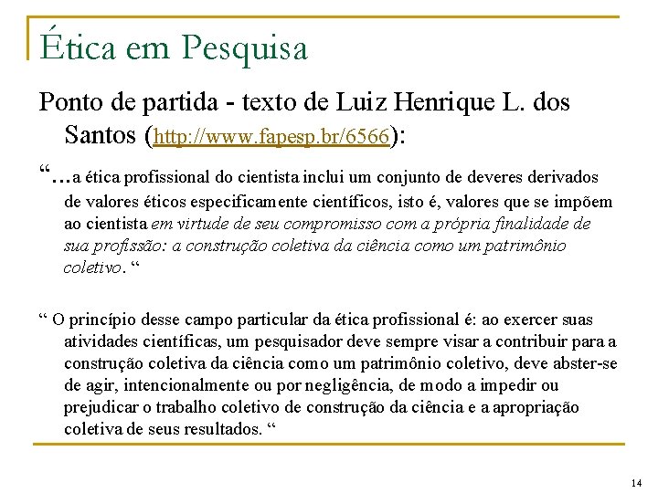 Ética em Pesquisa Ponto de partida - texto de Luiz Henrique L. dos Santos