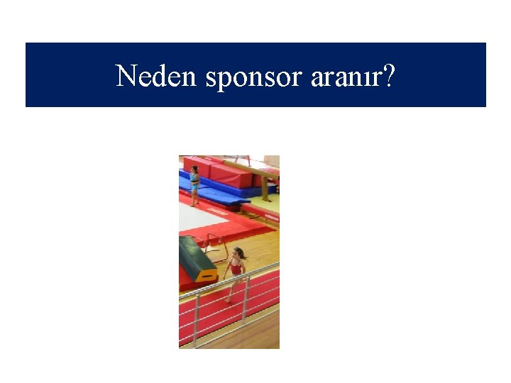 Neden sponsor aranır? 