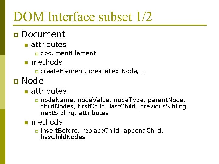 DOM Interface subset 1/2 p Document n attributes p n methods p p document.