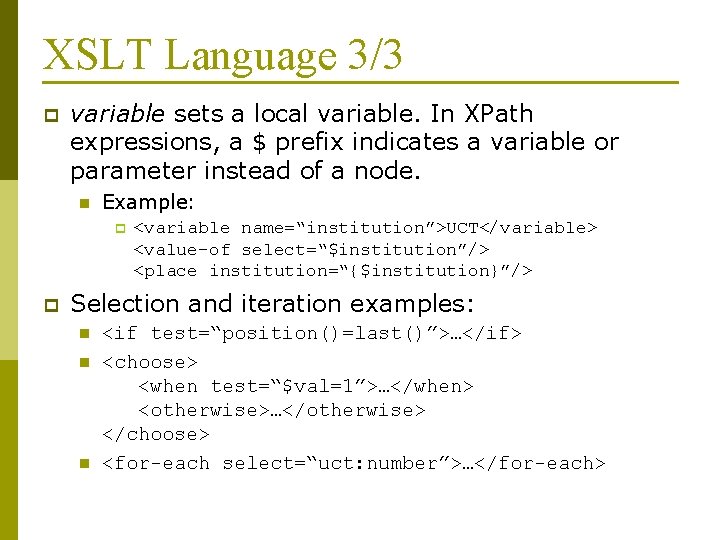 XSLT Language 3/3 p variable sets a local variable. In XPath expressions, a $