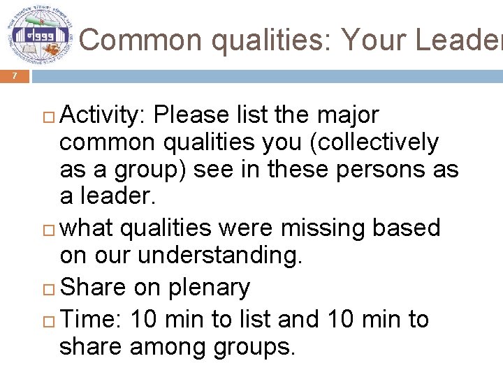 Common qualities: Your Leader 7 Activity: Please list the major common qualities you (collectively