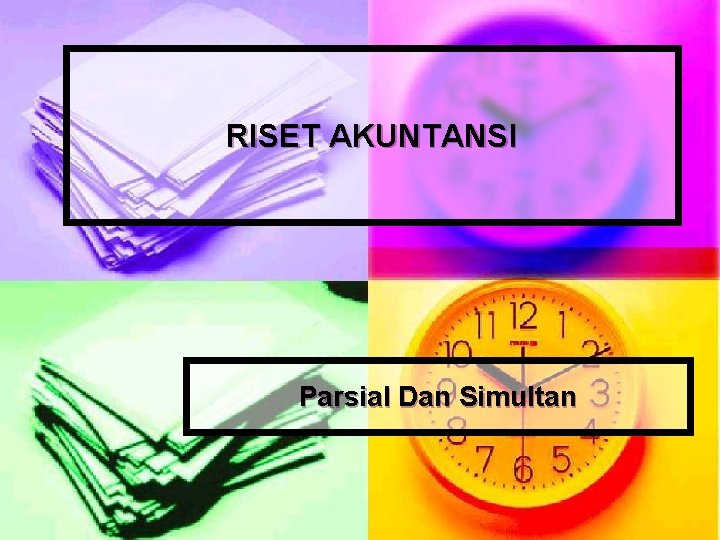 RISET AKUNTANSI Parsial Dan Simultan 