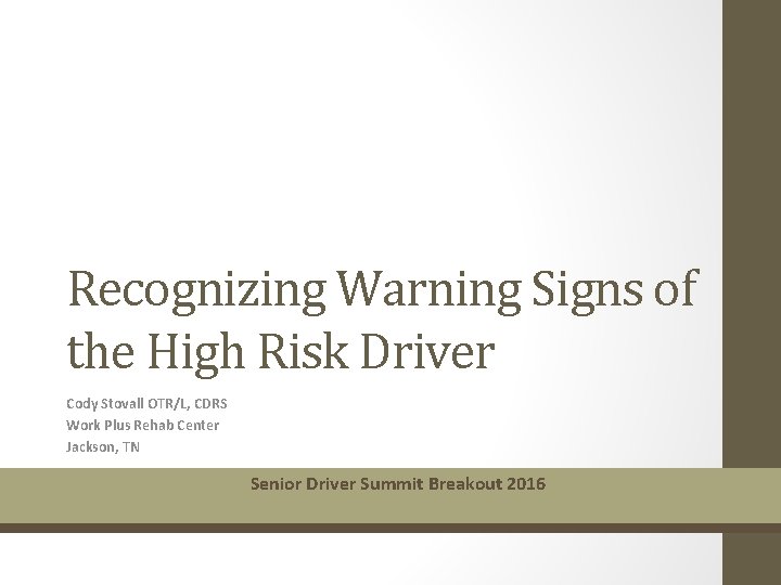 Recognizing Warning Signs of the High Risk Driver