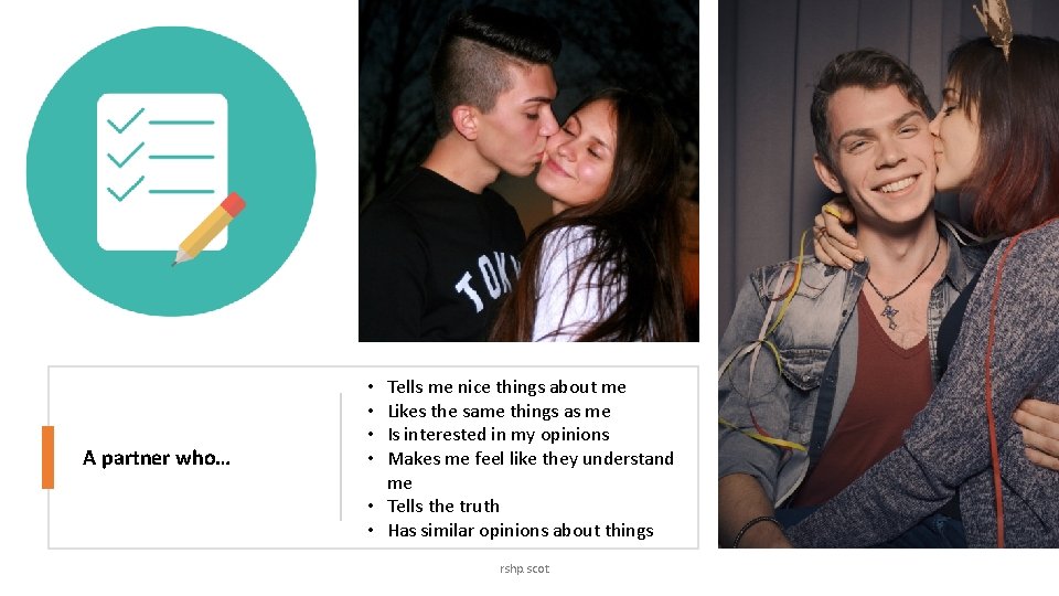 A partner who… Tells me nice things about me Likes the same things as