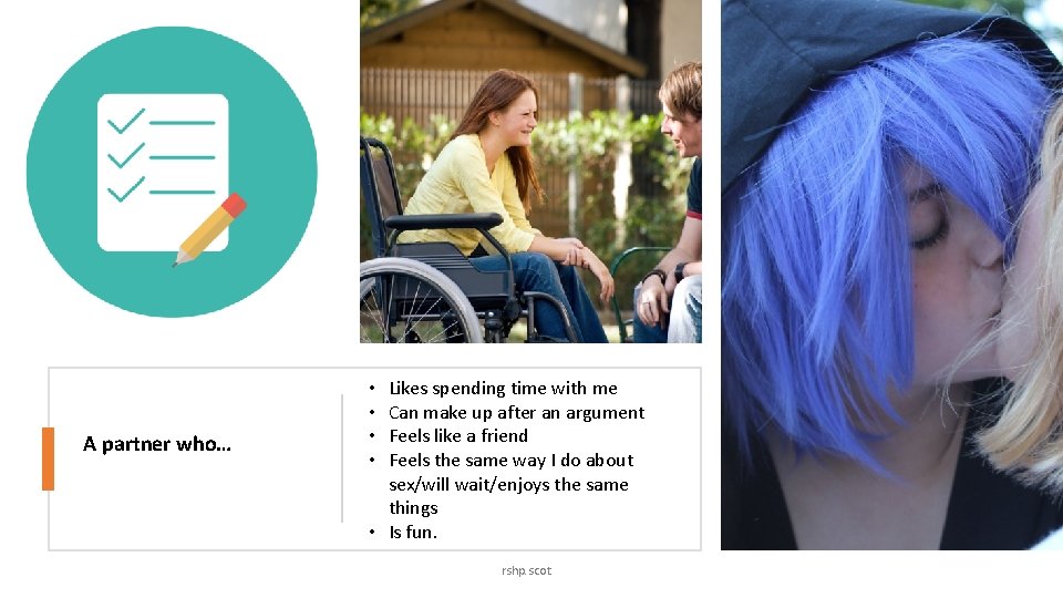 A partner who… Likes spending time with me Can make up after an argument