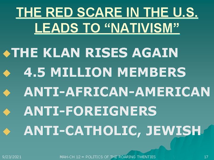 THE RED SCARE IN THE U. S. LEADS TO “NATIVISM” u. THE KLAN RISES