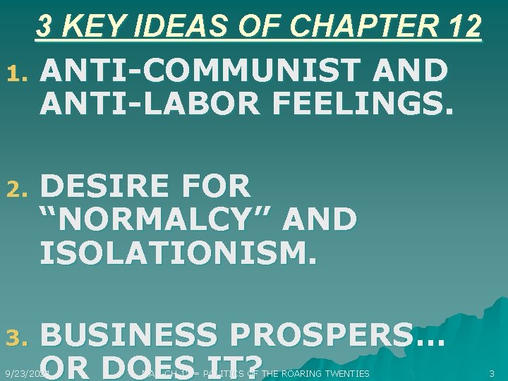 3 KEY IDEAS OF CHAPTER 12 1. ANTI-COMMUNIST AND ANTI-LABOR FEELINGS. 2. DESIRE FOR