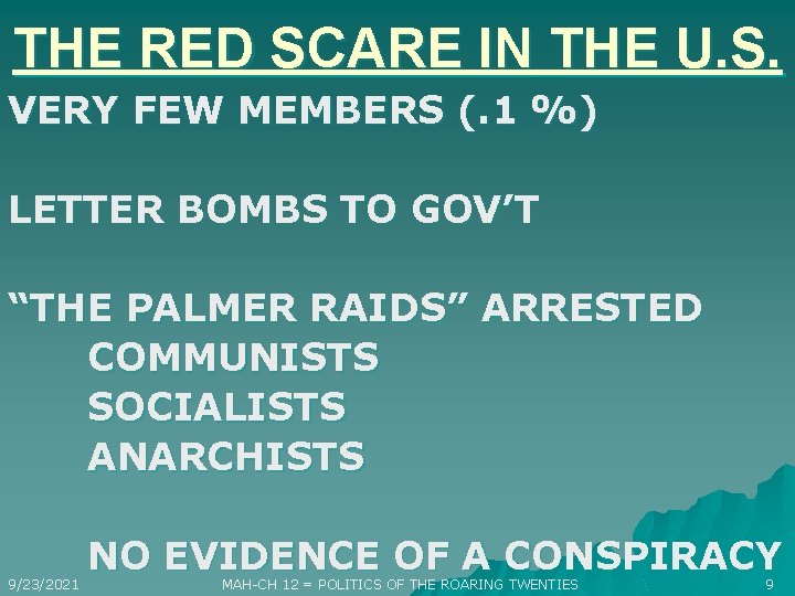 THE RED SCARE IN THE U. S. VERY FEW MEMBERS (. 1 %) LETTER