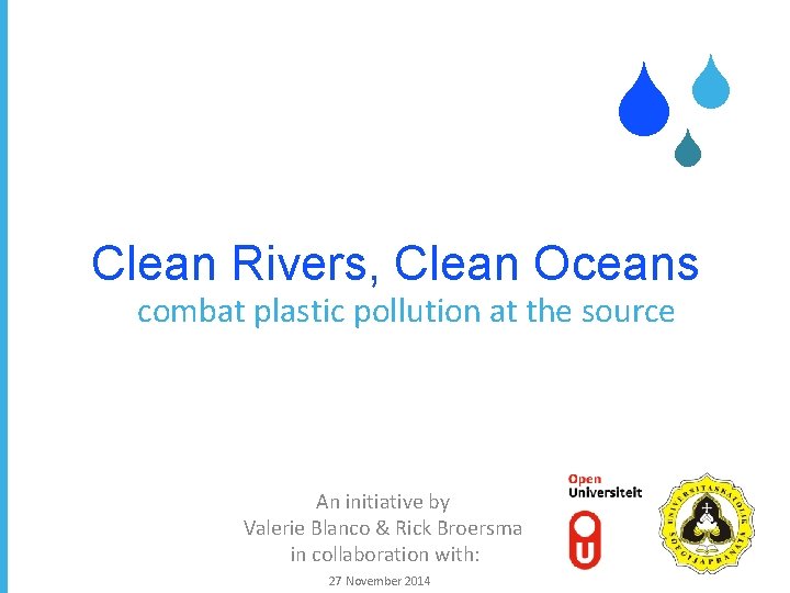 S S S Clean Rivers, Clean Oceans combat plastic pollution at the source An
