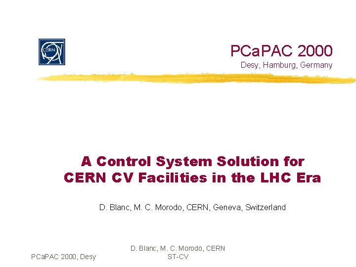 PCa. PAC 2000 Desy, Hamburg, Germany A Control System Solution for CERN CV Facilities