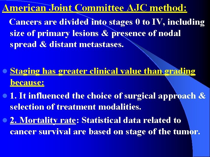 American Joint Committee AJC method: Cancers are divided into stages 0 to IV, including