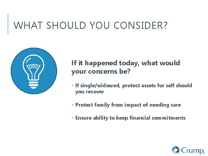 WHAT SHOULD YOU CONSIDER? If it happened today, what would your concerns be? §