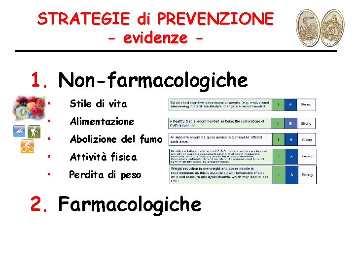 STRATEGIE di PREVENZIONE - evidenze - 1. Non-farmacologiche • Stile di vita • Alimentazione