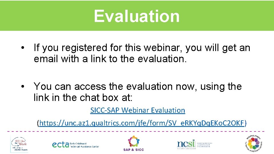 Evaluation • If you registered for this webinar, you will get an email with
