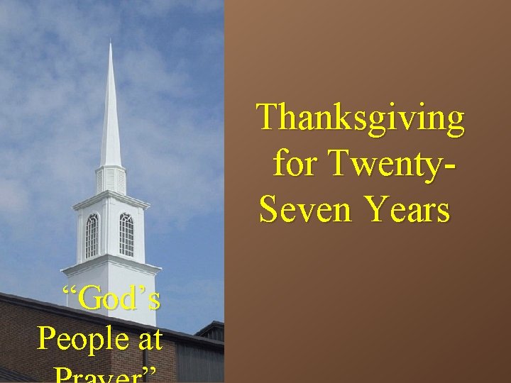 Thanksgiving for Twenty. Seven Years “God’s People at 