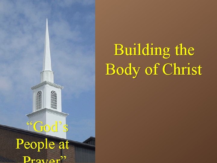 Building the Body of Christ “God’s People at 