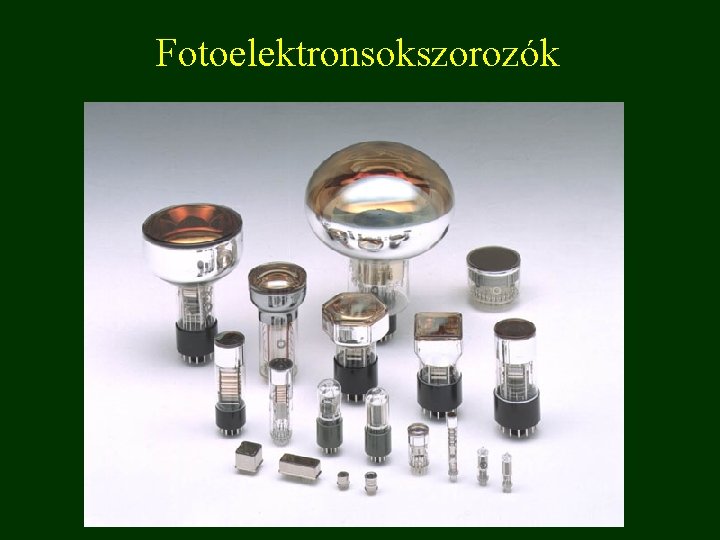 Fotoelektronsokszorozók 