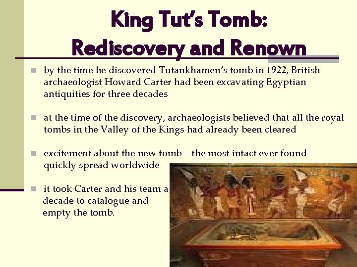 King Tut’s Tomb: Rediscovery and Renown n by the time he discovered Tutankhamen’s tomb