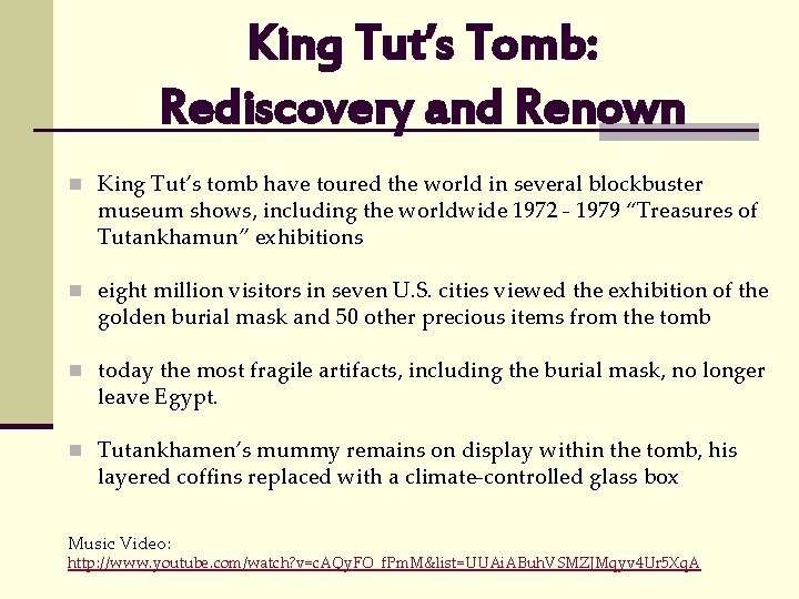 King Tut’s Tomb: Rediscovery and Renown n King Tut’s tomb have toured the world