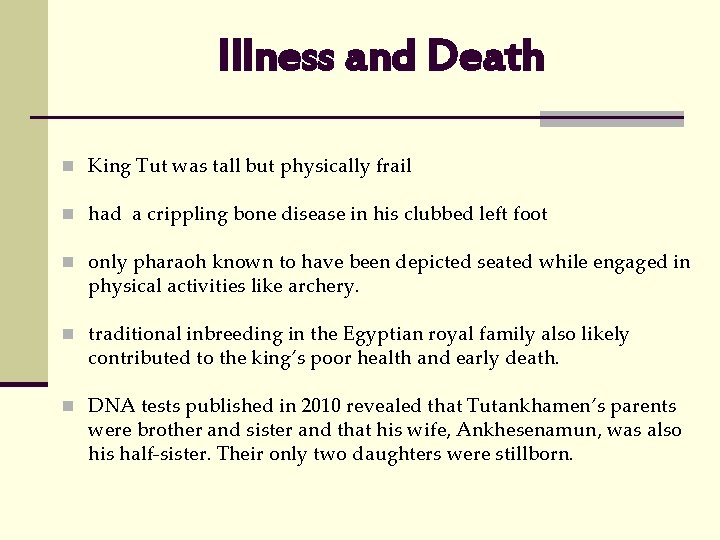 Illness and Death n King Tut was tall but physically frail n had a